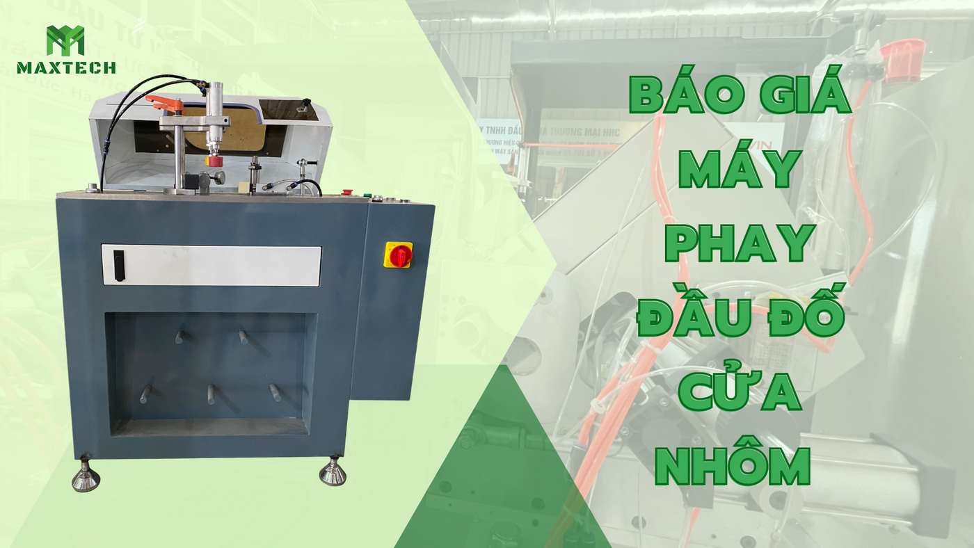 Giá máy phay đầu đố cửa nhôm- Vấn đề được quan tâm nhất